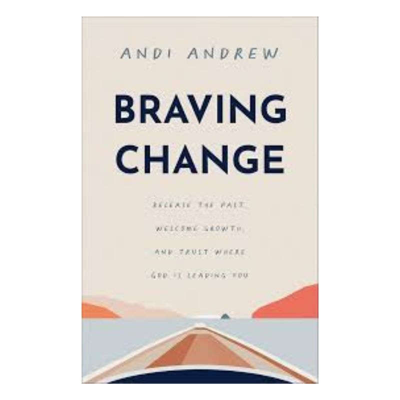 "Braving Change" by Andi Andrew - 9781540903495