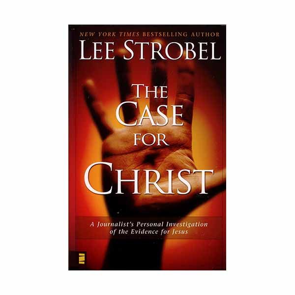 The Case for Christ by Lee Strobel