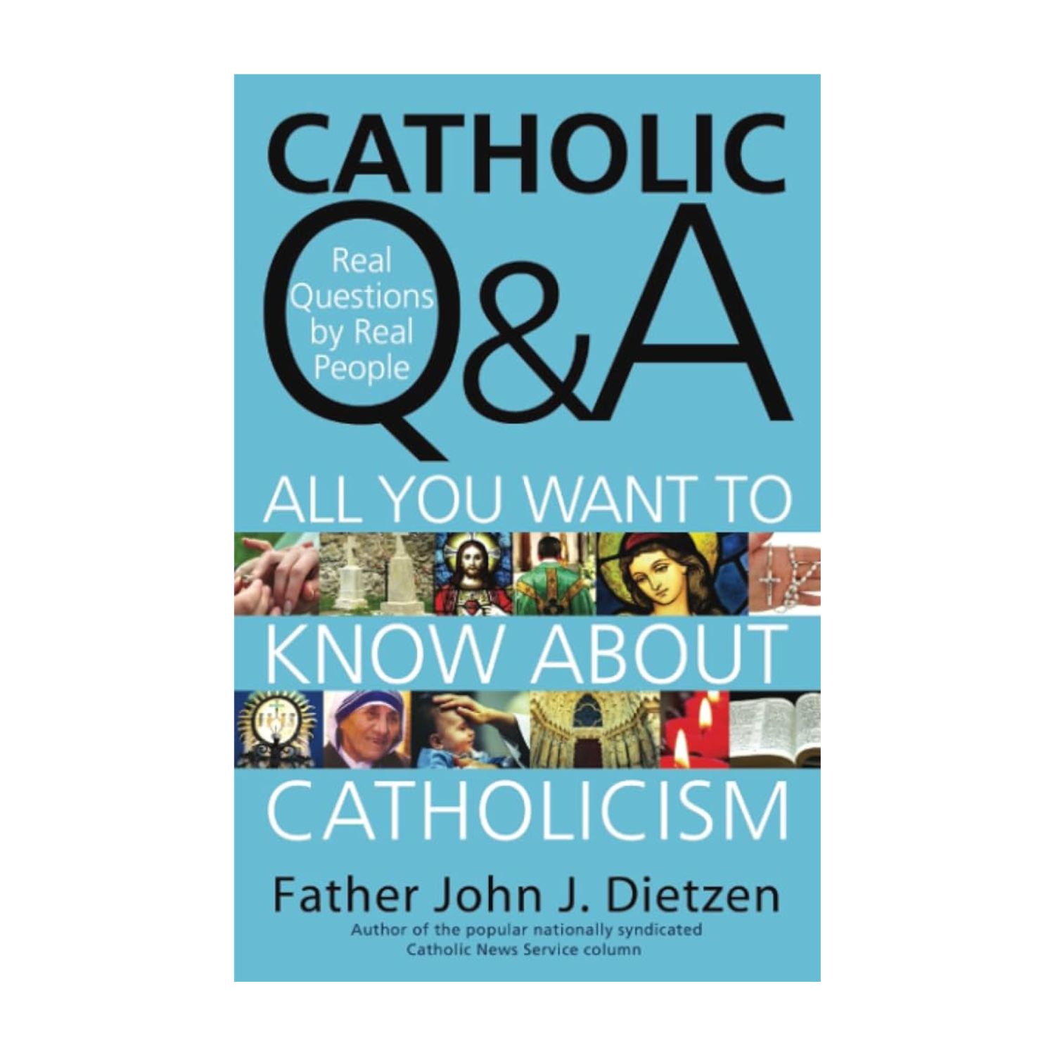 Catholic Q & A: Everything You Want to Know About Catholicism by Father John J. Dietzen 108-9780824…