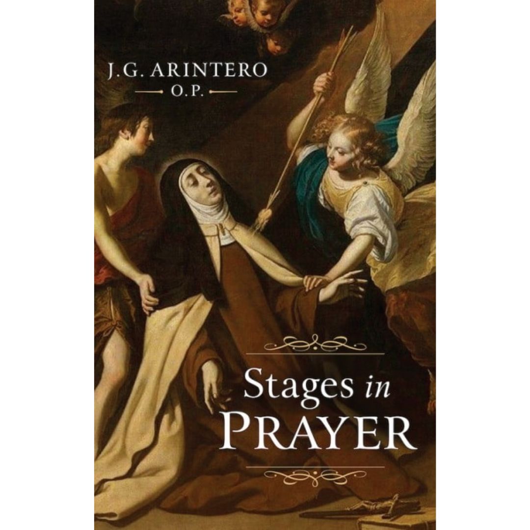 Stages in Prayer - J.G. Arintero, O.P. Stages-in-Prayer-J-G-Arintero-O-P-9781644137208