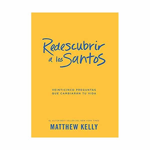 Rediscover the Saints by Matthew Kelly - 9781635821123  Redescubrir a Los Santos: Veinticinco Pregu…