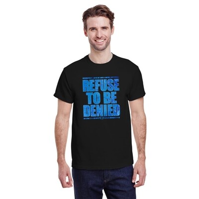REFUSE TO BE DENIED GRAPHIC TEE - Tri Blend REFUSE TO BE DENIED GRAPHIC TEE - Tri Blend
