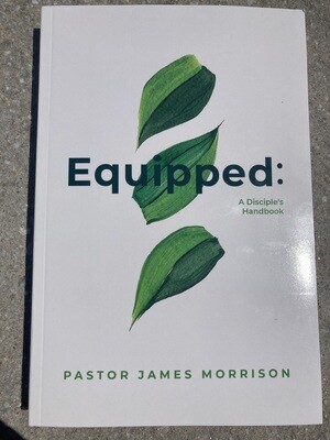 Equipped: A Disciple's Handbook