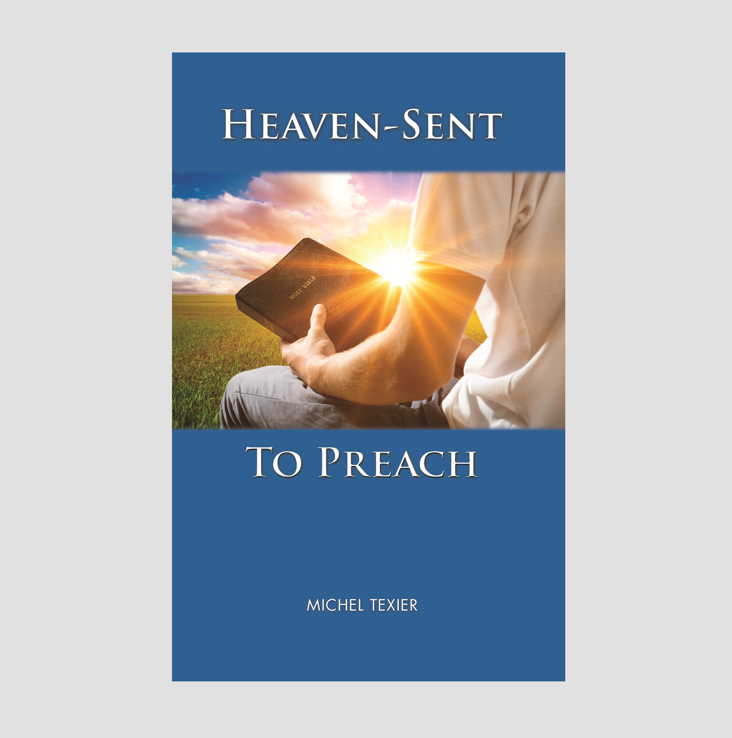 Heaven-Sent to Preach