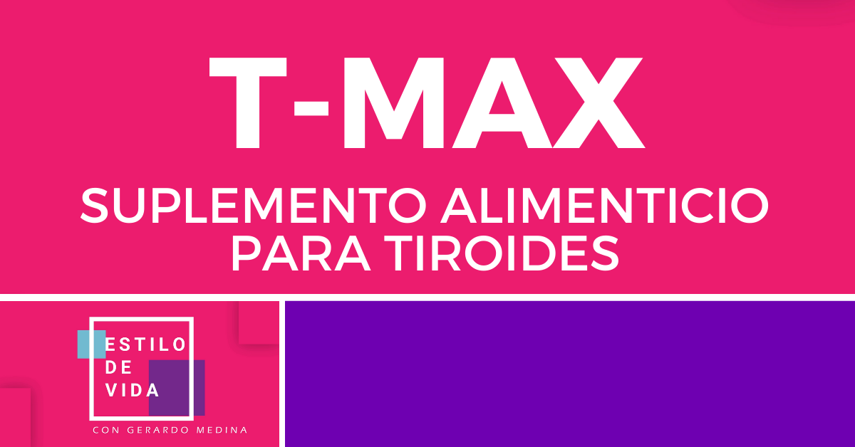 T MAX (SUPLEMENTO ALIMENTICIO TIROIDES)