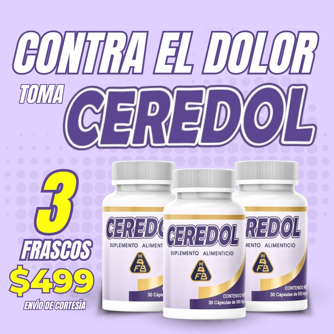 Contra el Dolor, Toma Ceredol: ¡Oferta Especial 3 por $499!