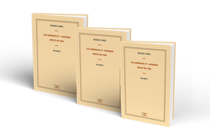 Les Ariégeois et l'Afrique - Récits de vies Volume 1 à 3