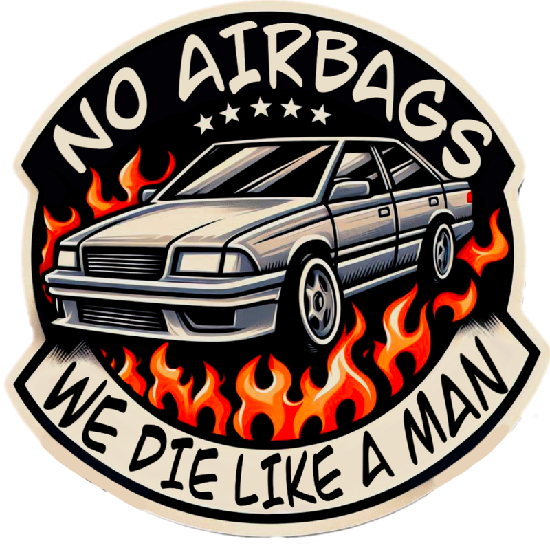 ​NAKLEJKA "NO AIRBAGS WE DIE LIKE A MAN"