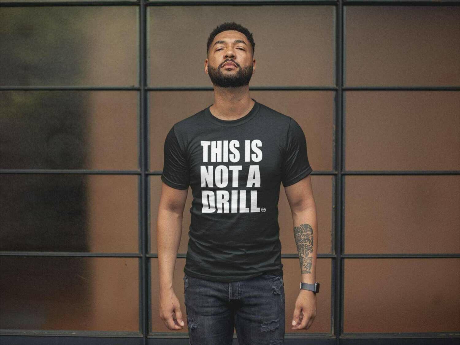 This Is Not A Drill T-Shirt