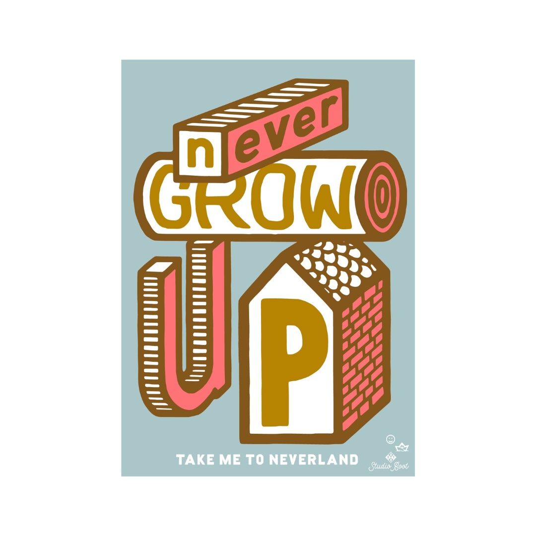 Never grow up - 50x70 cm