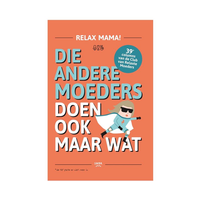 Die andere moeders doen ook maar wat