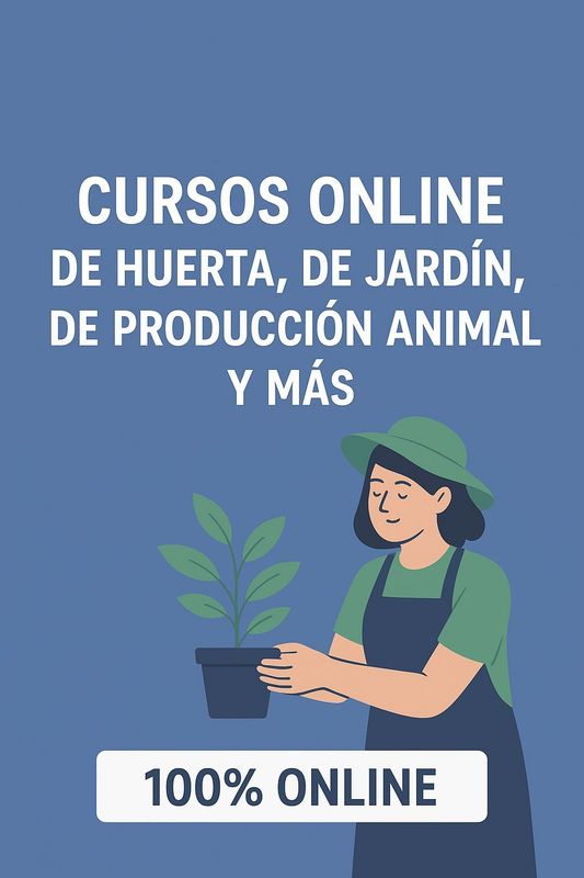 Cursos online (huerta, jardín, producción animal y más)