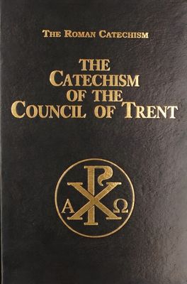The Catechism of the Council of Trent