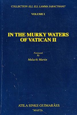 In the Murky Waters of Vatican II, by Atila Sinke Guimarães