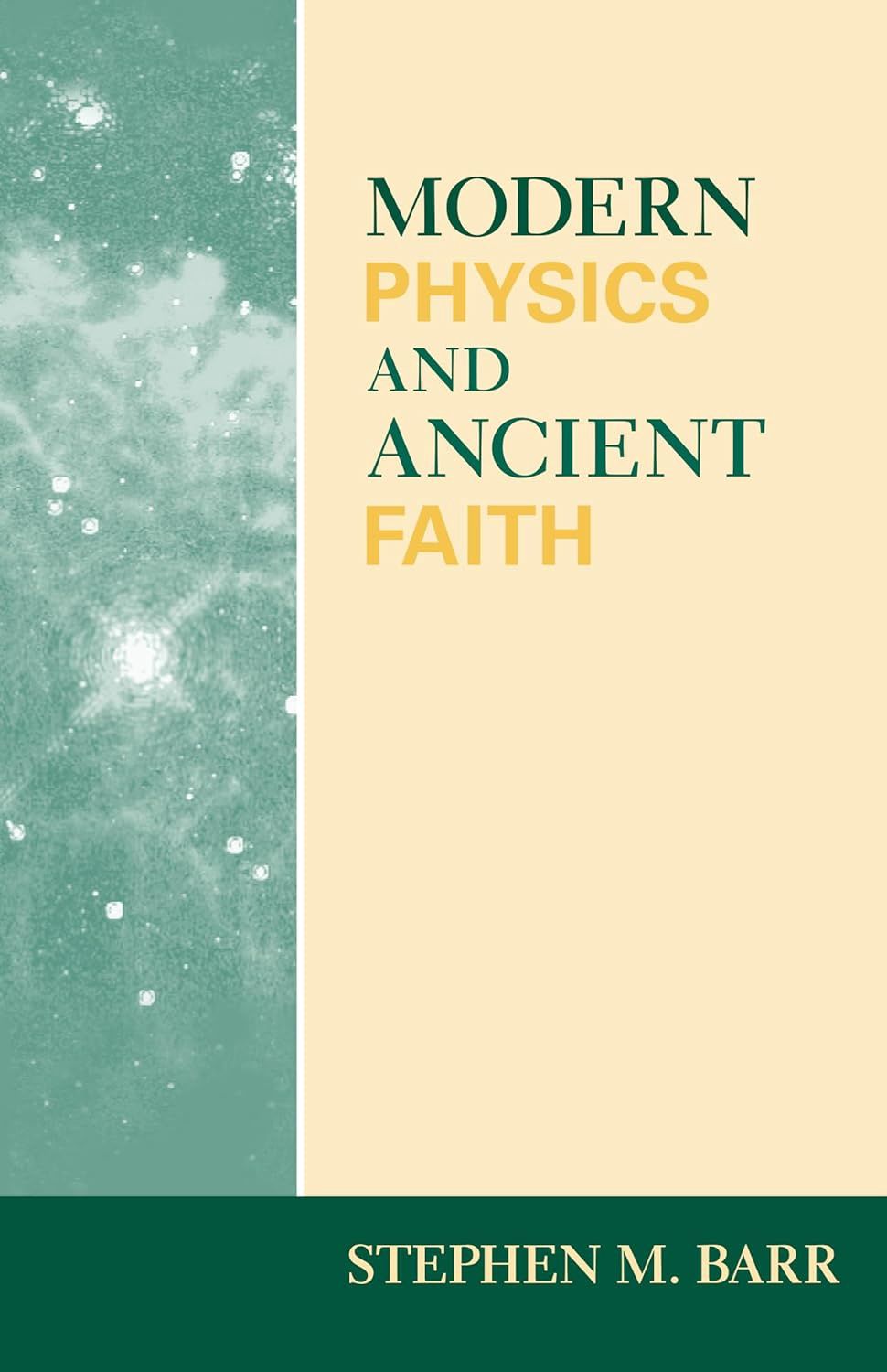 Modern Physics and Ancient Faith, by Stephen M. Barr