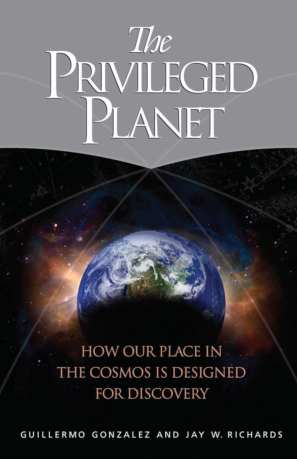 The Privileged Planet, by Guillermo Gonzalez &amp; Jay Richards