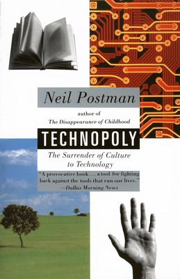 Technopoly, by Neil Postman