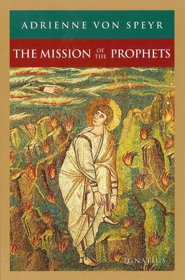 The Mission of the Prophets, by Adrienne von Speyr