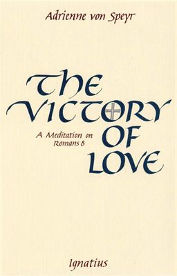 The Victory of Love, by Adrienne von Speyr