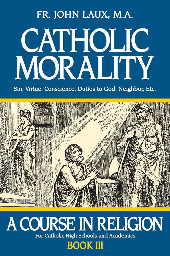 Catholic Morality, by Fr. John Laux