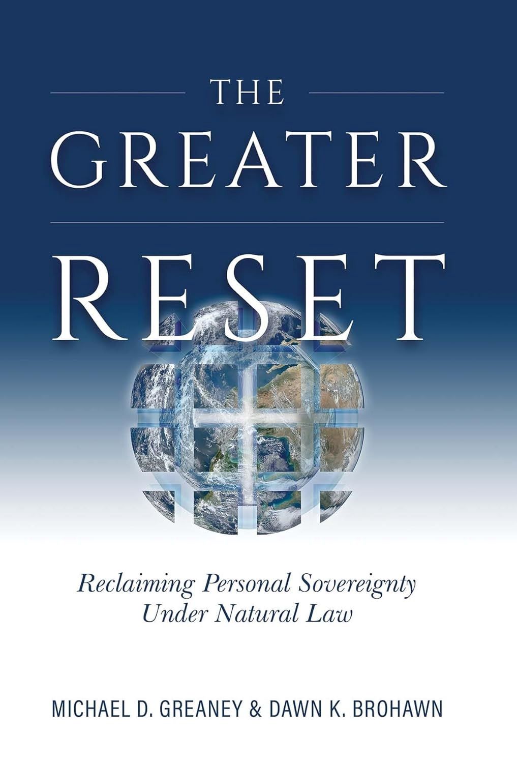 The Greater Reset, by Michael Greaney &amp; Dawn Brohawn