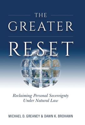 The Greater Reset, by Michael Greaney &amp; Dawn Brohawn