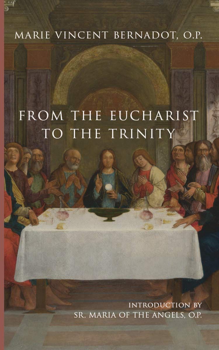 From the Eucharist to the Trinity, by Marie Vincent Bernadot