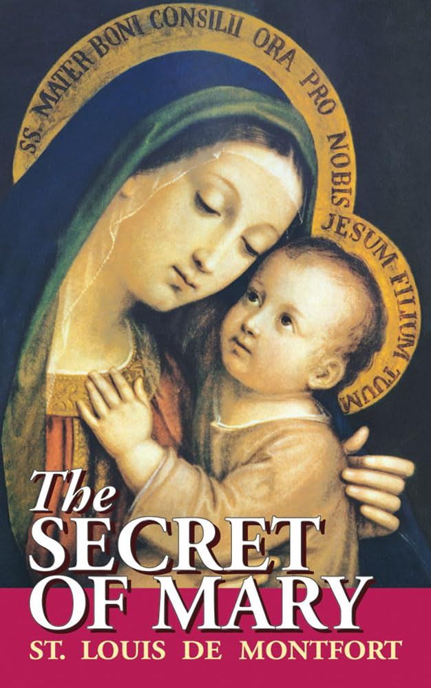 The Secret of Mary, by St. Louis De Montfort