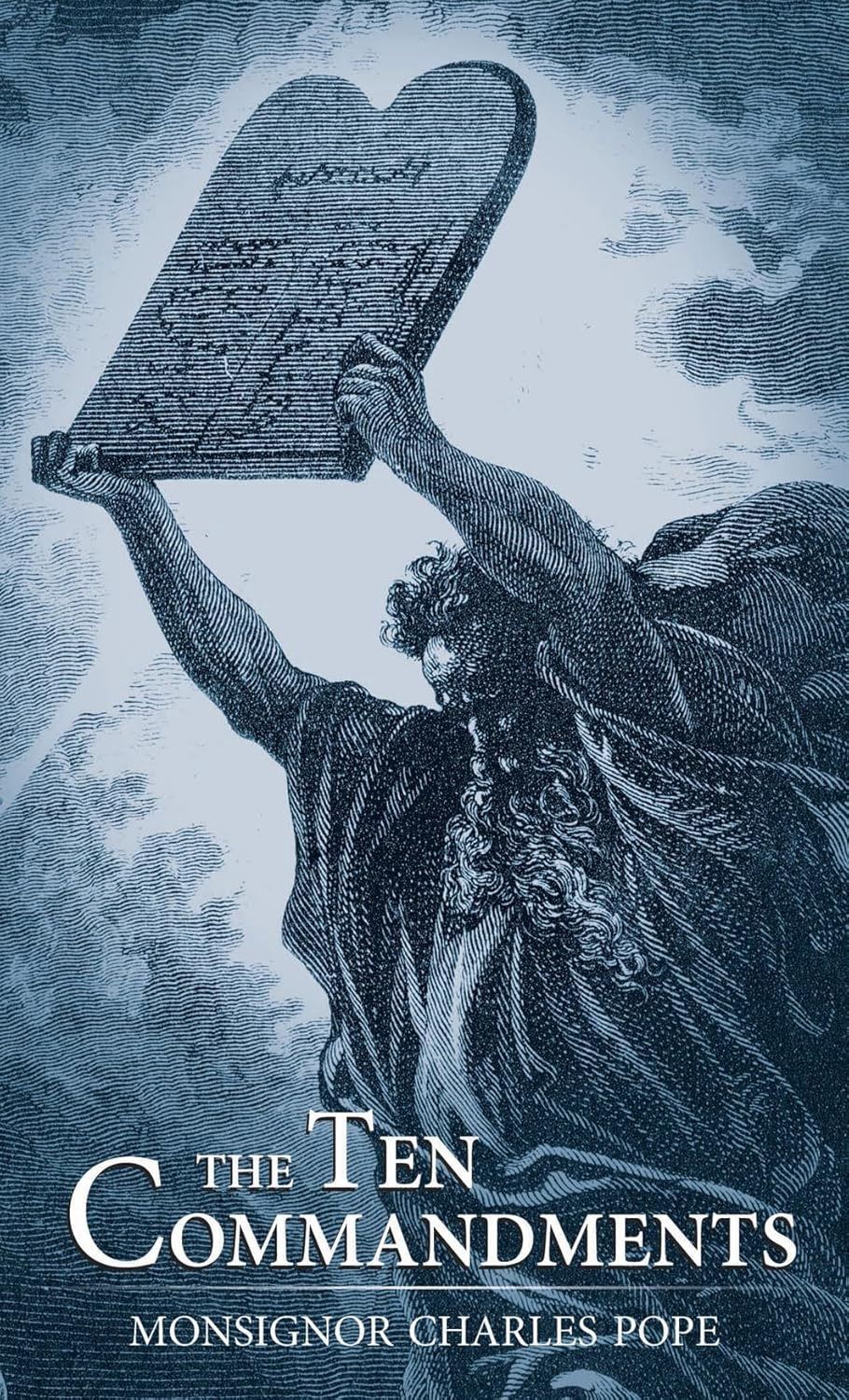 The Ten Commandments, by Msgr. Charles Pope