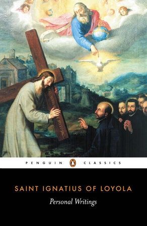 Saint Ignatius Of Loyola Personal Writings Translated with Introductions and Notes by Joseph Munitiz and Philip Endean