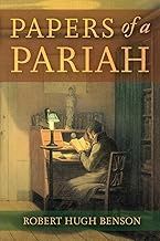 Papers of a Pariah by Robert Hugh Benson