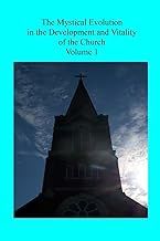 The Mystical Evolution in the Development and Vitality of the Church Volume 1