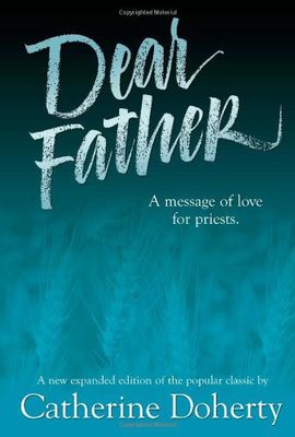 Dear Father, by Catherine Doherty
