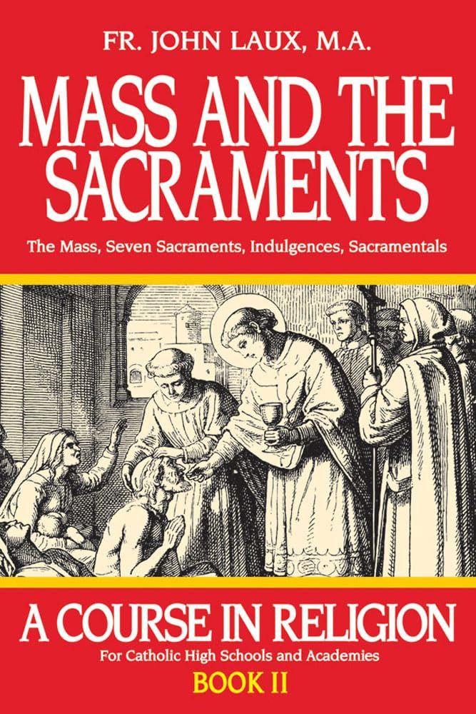 Mass and the Sacraments, by Fr. John Laux