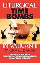 Liturgical Time Bombs in Vatican II by Michael Davies