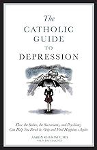 The Catholic Guide to Depression by Aaron Kheriaty