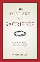 The Lost Art of Sacrifice by VickinBurbach