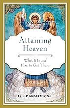 Attaining Heaven by Father J.P. McCarthy