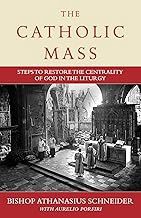 The Catholic Mass by Athanasius Schneider