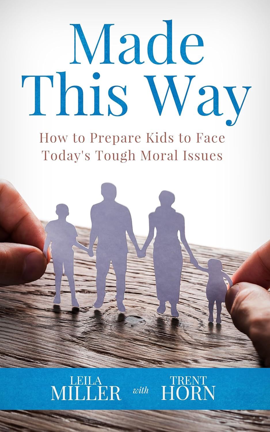 Made This Way, by Leila Miller &amp; Trent Horn
