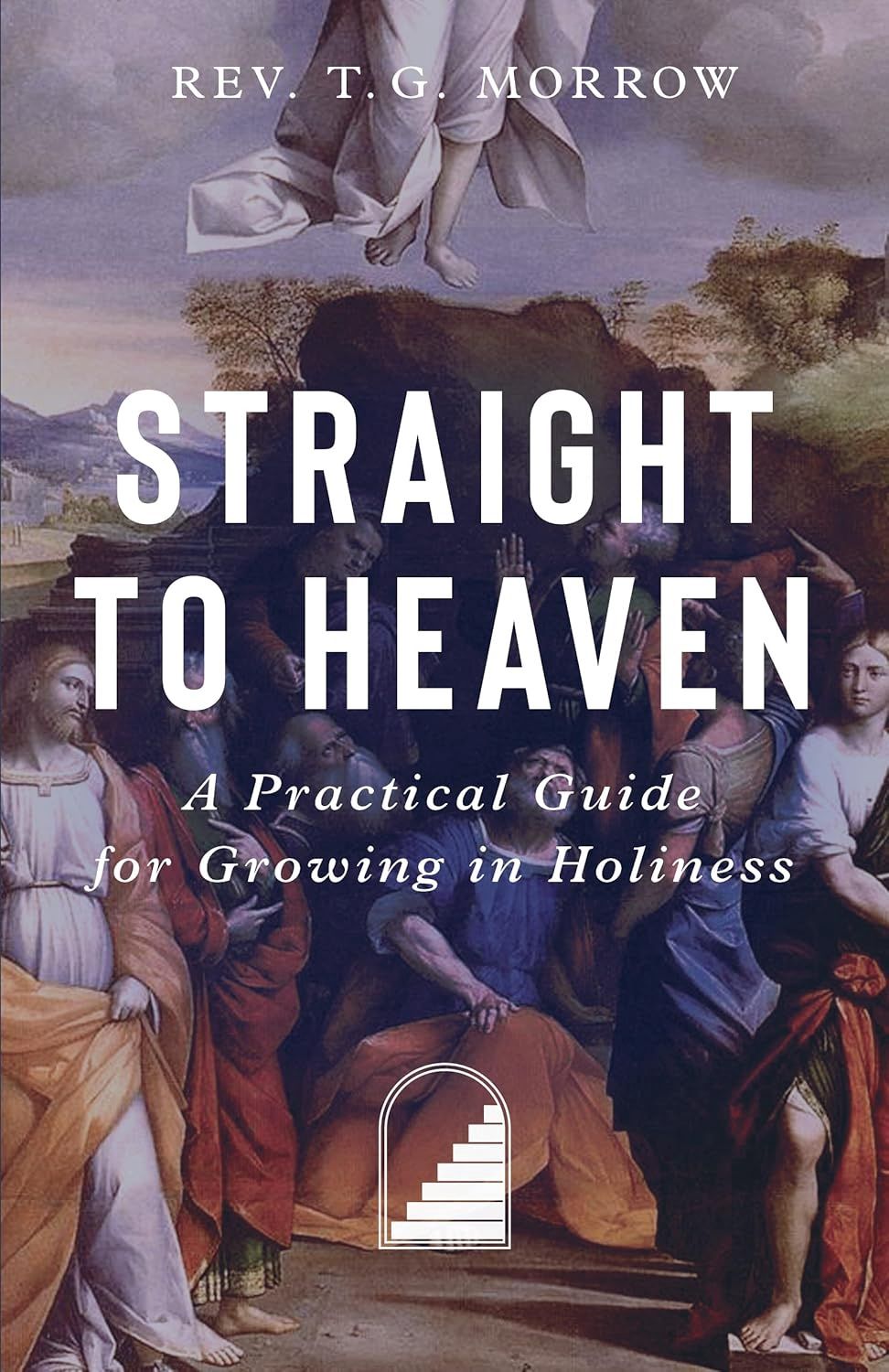 Straight to Heaven, by Rev TG Morrow