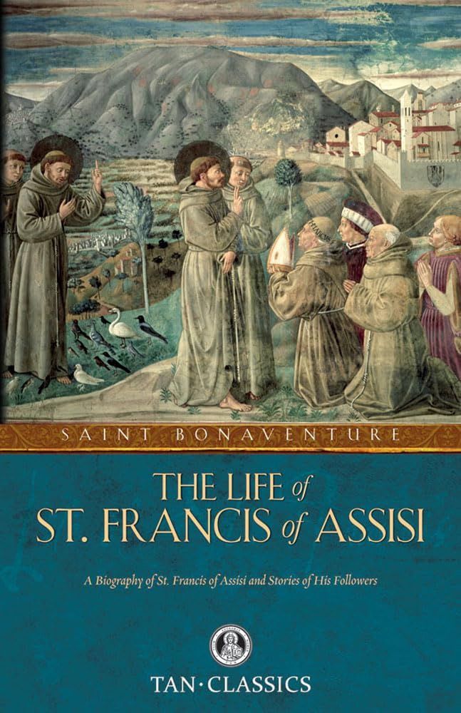 The Life of St. Francis of Assisi, by St. Bonaventure