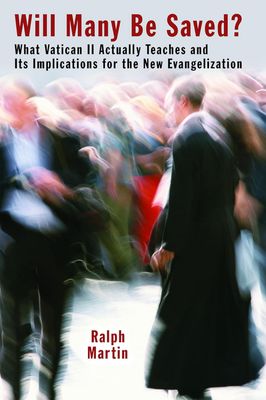 Will Many Be Saved?, by Ralph Martin