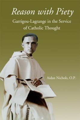 Reason with Piety, by Aidan Nichols, OP