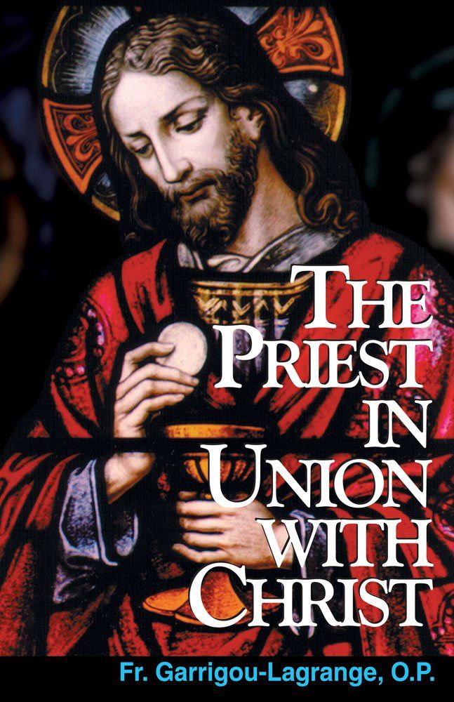 The Priest in Union with Christ, by Fr. Garrigou-Lagrange