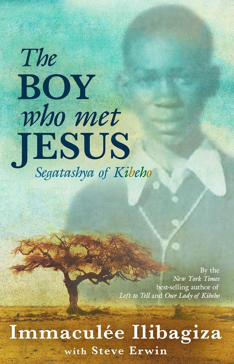 The Boy Who Met Jesus, by Immaculee Ilibagiza