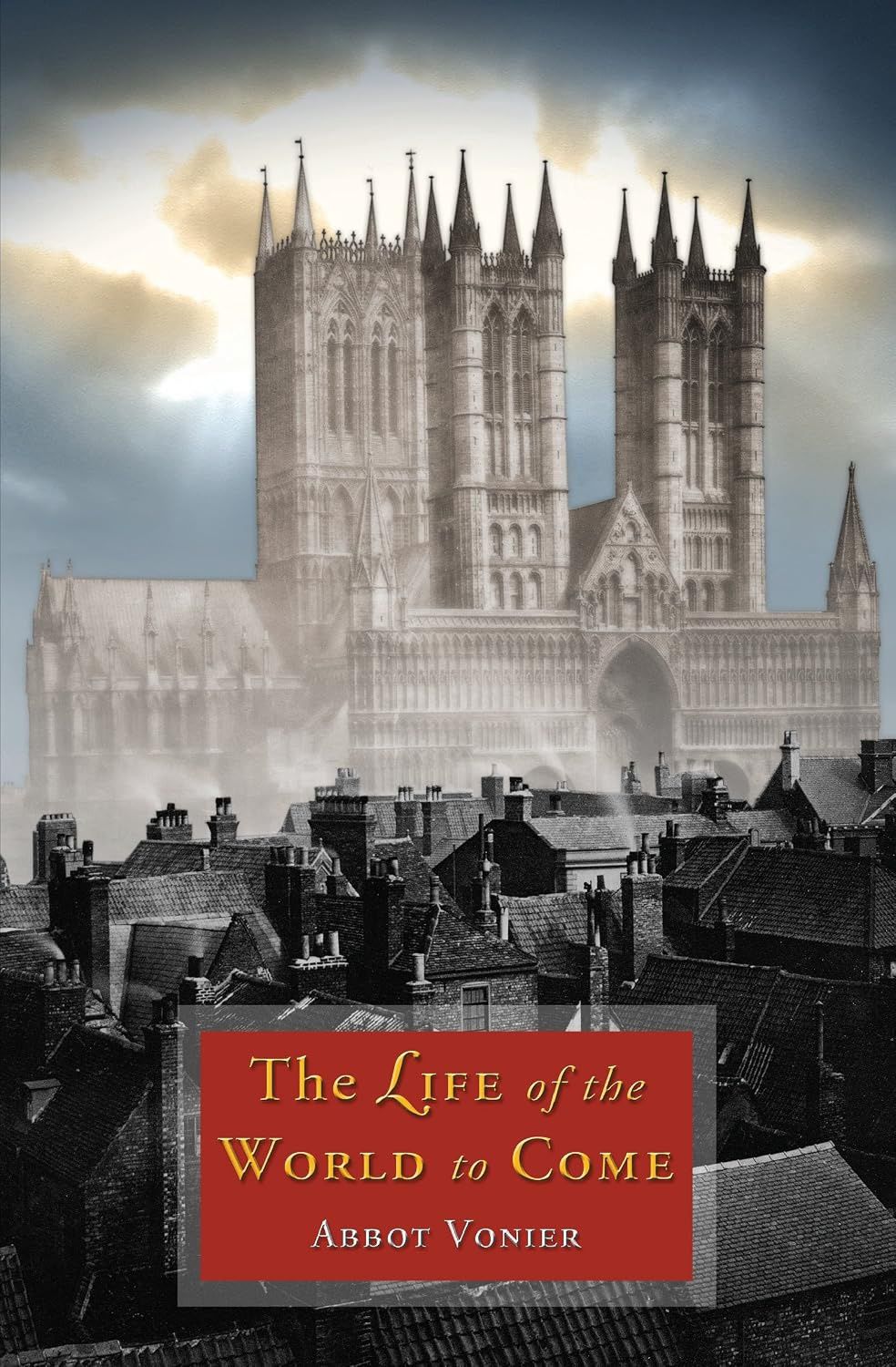 The Life of the World to Come, by Abbott Vonier