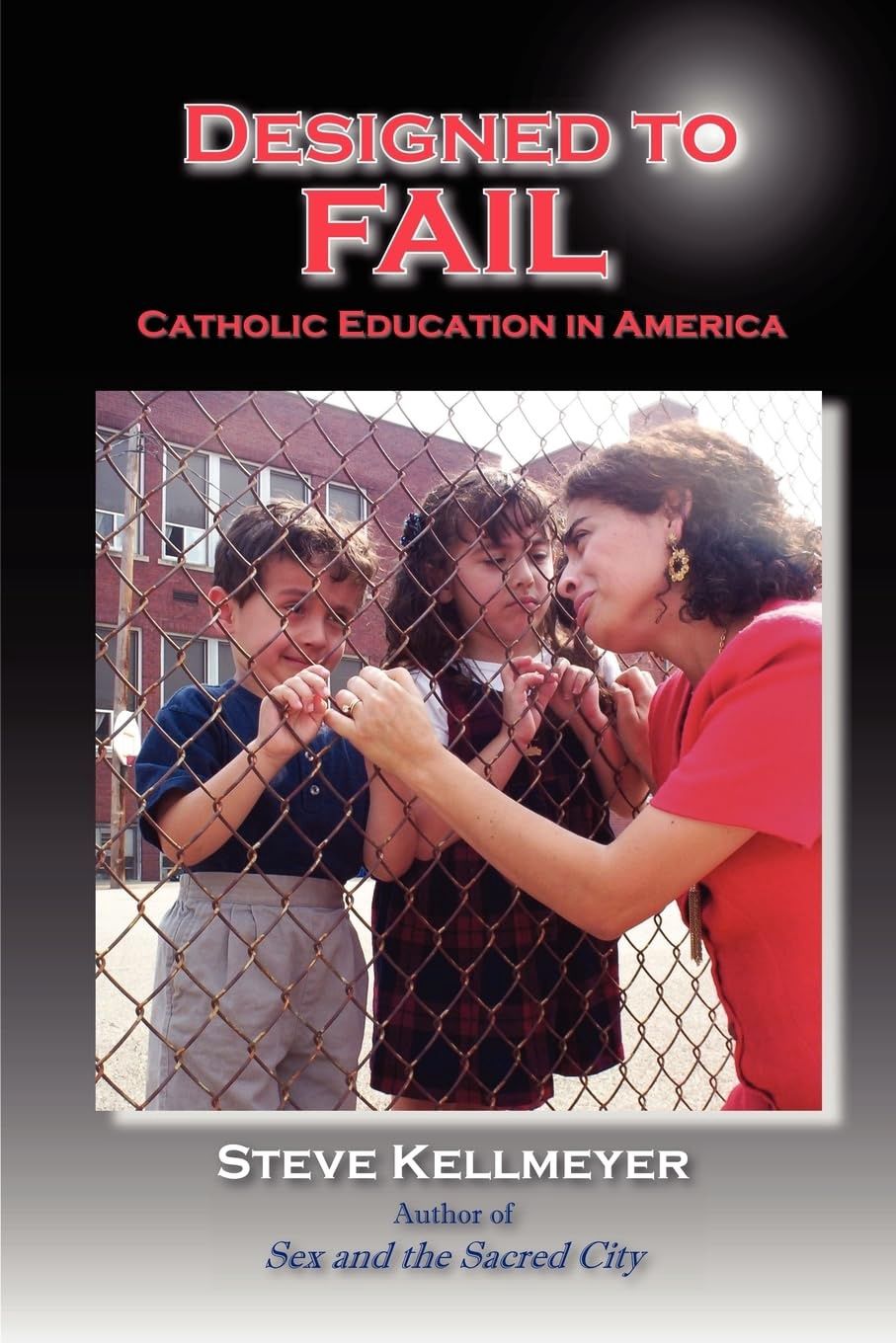 Designed to Fail, by Steve Kellmeyer