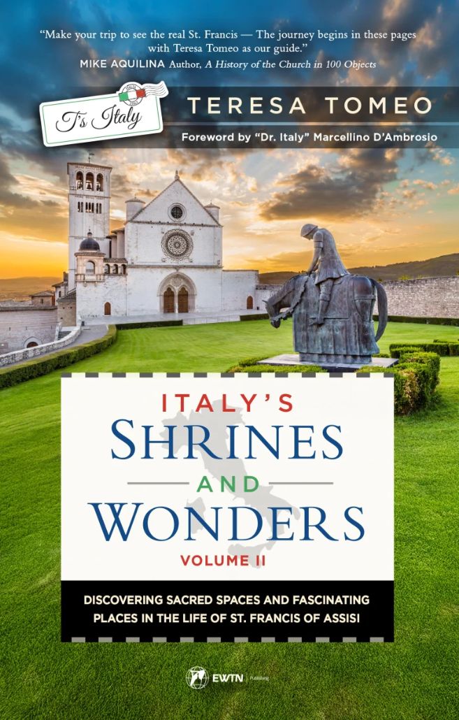 Italy's Shrines and Wonders Vol. II, by Teresa Tomeo