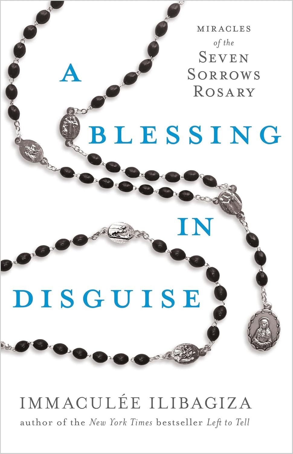 A Blessing in Disguise, by Immaculee Ilibagiza